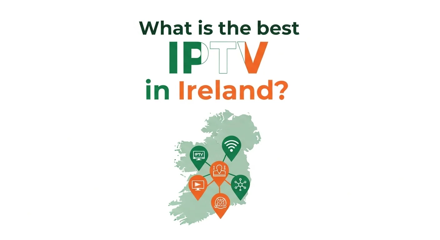 What is the best IPTV in Ireland ?