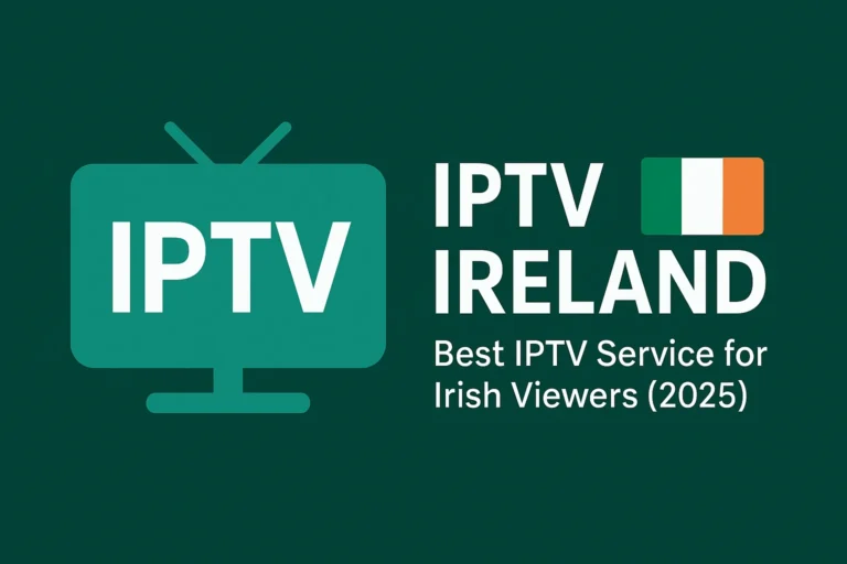 Discover the best IPTV service in Ireland for 2025 with fast, stable streaming and full Irish channel access.